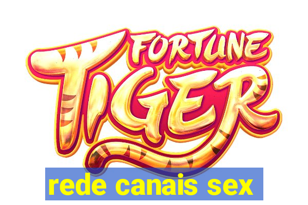 rede canais sex